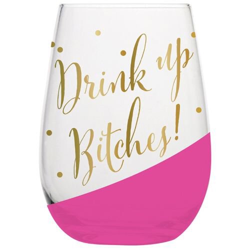 Drink Up Bitches Wine Glass