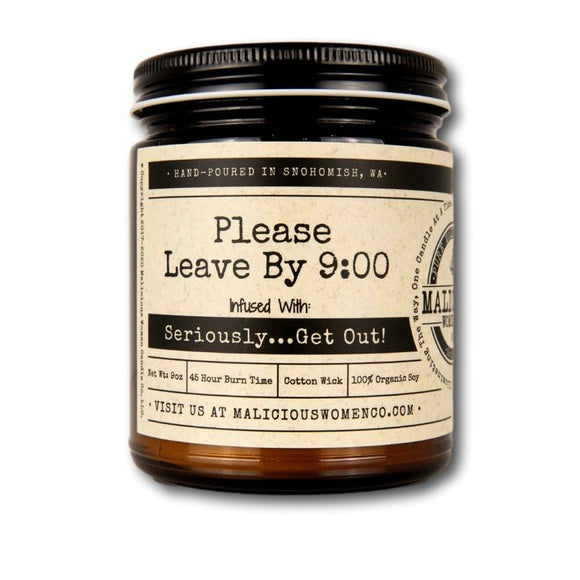 Please Leave By 9:00 -Infused with 