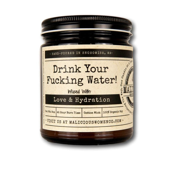 Drink Your Fucking Water! - Infused With 